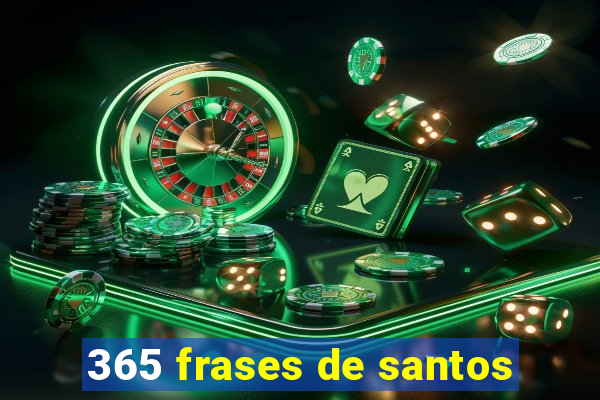 365 frases de santos